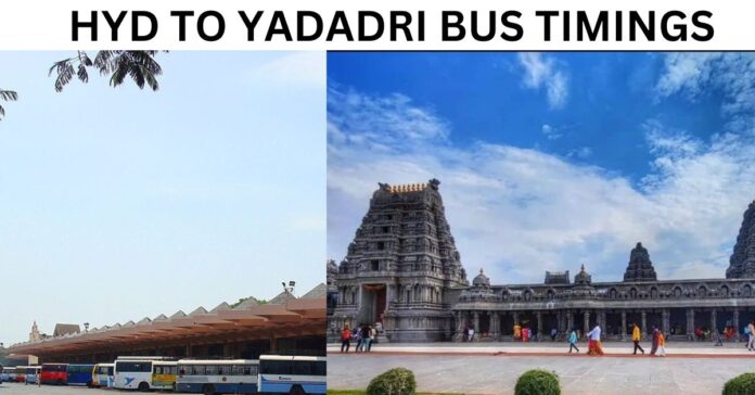 hyderabad to yadadri bus timings