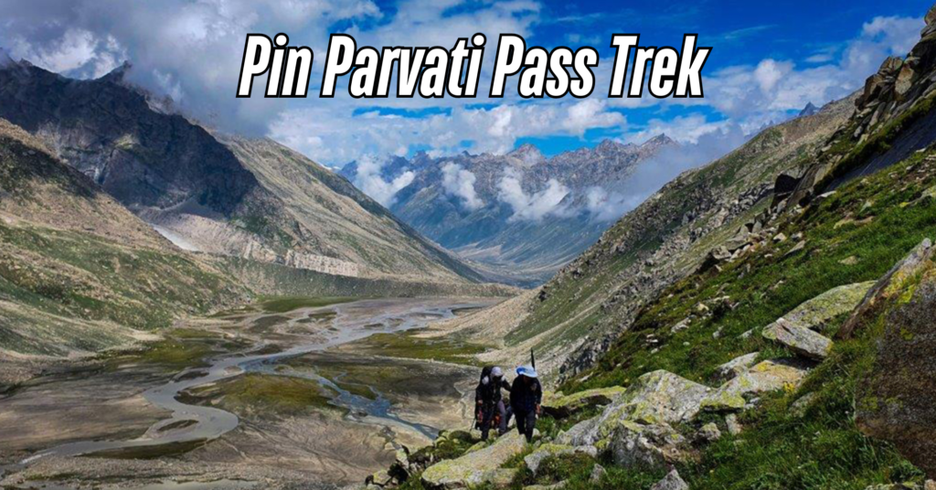 Pin Parvati Pass Trek