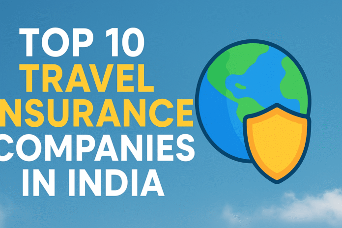 top 10 travel insurance companies in india top 10 travel insurance companies in india