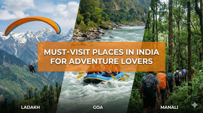 Must-Visit Places in India for Adventure Lovers